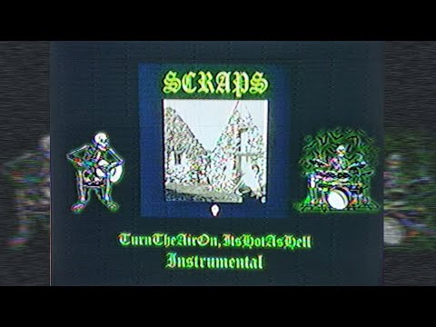 Bones & Lyson - TurnTheAirOn,ItsHotAsHell Instrumental [+acapella] / SCRAPS