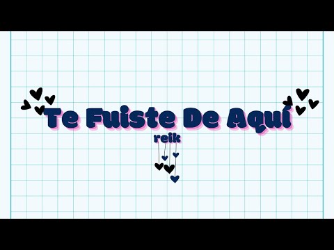 Te Fuiste De Aquí - Reik | Letra
