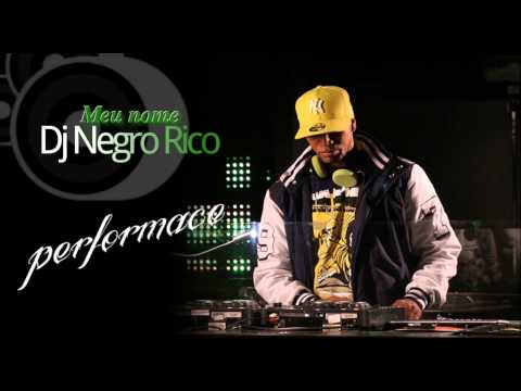 Dj Negro Rico - Meu Nome Performace