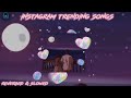 Instagram Trending Songs Lofi Reverbed Slowed Yeh Raatein Ye Mausam