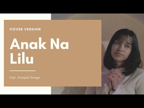 ANAK NA LILU-NATASYA SINAGA (Cipt. Dompak Sinaga)