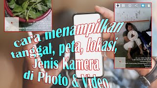 Cara Menampilkan LOKASI , TANGGAL &amp; WAKTU di Foto &amp; Video