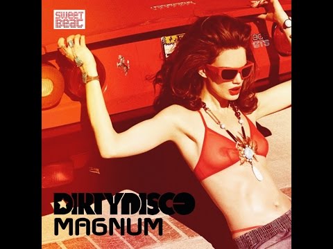 Dirtydisco - Magnum (Radio edit)