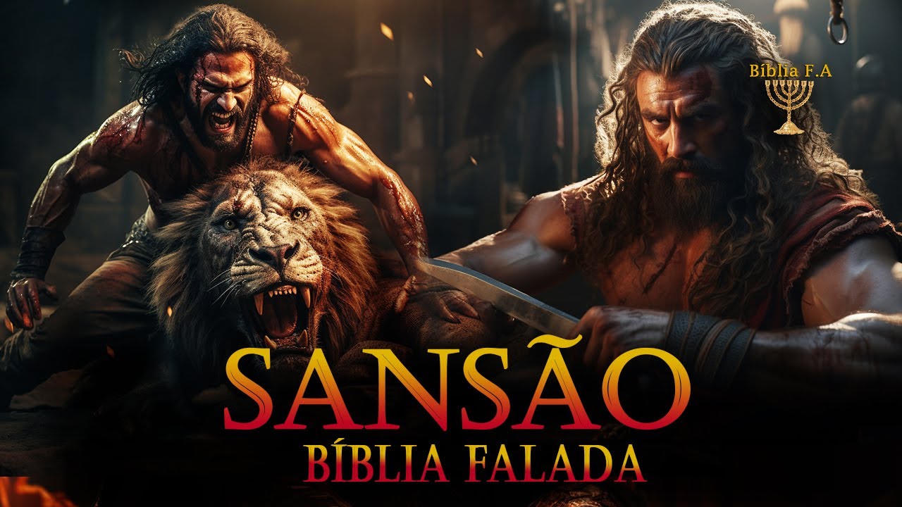 Toda História do Podesoro Nazireu Sansão na Bíblia Falada em áudio