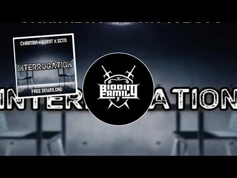 CHAIMBA X YUNIT X ECTO - INTERROGATION