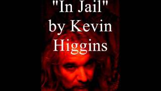 In Jail by Kevin Higgins.wmv