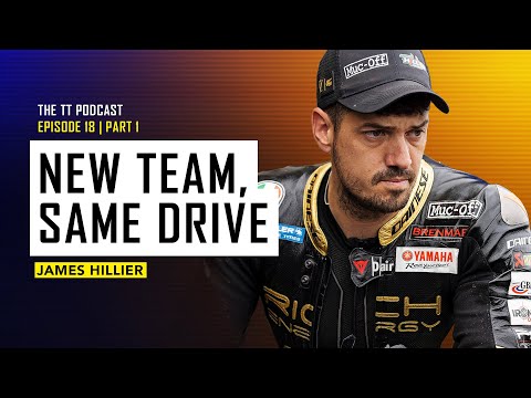 James Hillier: New Team, Same Drive | The TT Podcast | E18.1