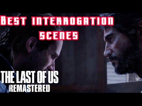 The Last of Us Remastered: Joel Interrogation Cut Scenes. Best interrogation scene ever made.