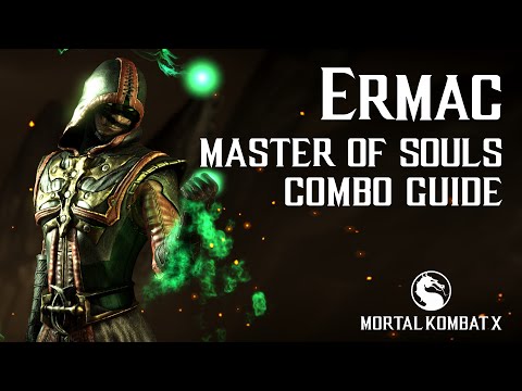 Mortal Kombat X: ERMAC (Master of Souls) Beginner Combo Guide