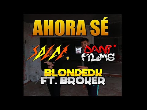 Blonded ft. The King Broker - "Ahora sé" Prod. Solar (Videoclip)