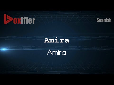 How to Pronounce Amira (Amira) in Spanish - Voxifier.com