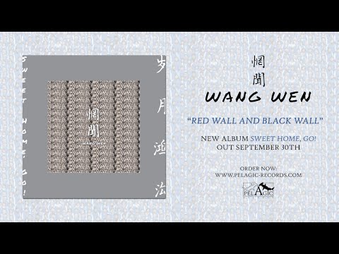 Wang Wen - Red Wall And Black Wall - Sweet Home, Go!