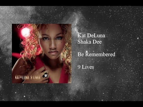 Kat DeLuna - Be Remembered featuring Shaka Dee