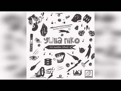 Yulia Niko — No Matter What (Worker Union Bass Reinterpretation)