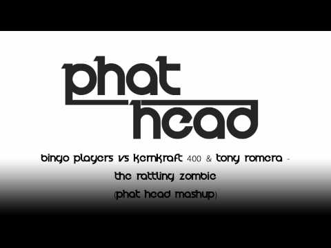 Bingo Players Vs Kernkraft 400 & Tony Romera - The Rattling Zombie (Phat Head Mashup) FREE DOWNLOAD