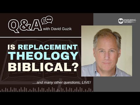 Is Replacement Theology Biblical? - LIVE Q&A - Nov 16, 2023 w/ David Guzik