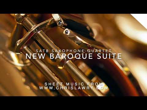 New Baroque Suite [Complete] (by Ted Huggens) arranged for SATB Saxophone Quartet by Chris Lawry