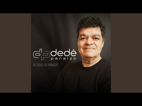 Ela não gosta de mim - Dedé Paraizo