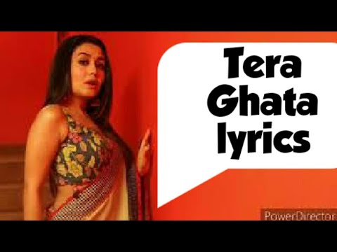 "Tera Ghata lyrics" | Hindi & English with Video | Neha kakkar Song |