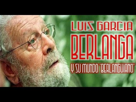 Luis García Berlanga and his 'Berlangian' world