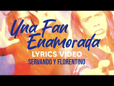 Servando y Florentino - Una Fan Enamorada (Lyrics Video) - Latin World Music Group