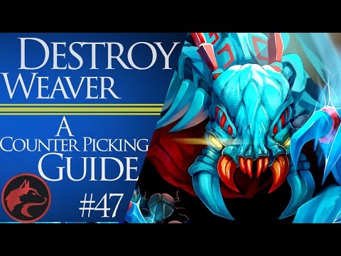 How to counter pick Weaver - Dota 2 Counter picking guide #47