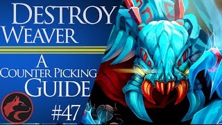 How to counter pick Weaver - Dota 2 Counter picking guide #47