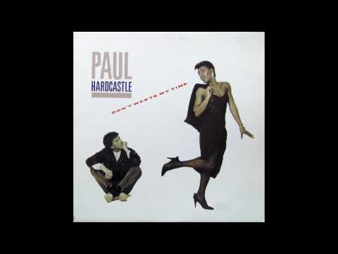 Paul Hardcastle feat Carol Kenyon - Don't Waste My Time (Alternate Extended Mix)