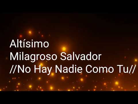 Altísimo, Milagroso Salvador