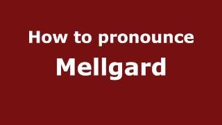 How to pronounce Mellgard