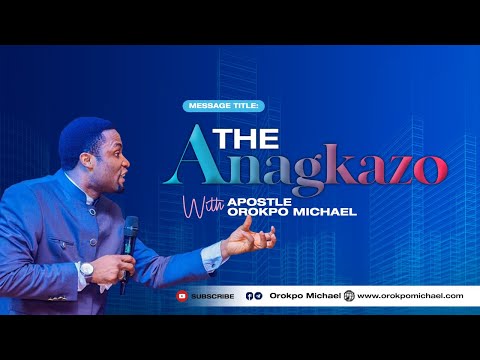 The Anagkazo || Apostle Orokpo Michael