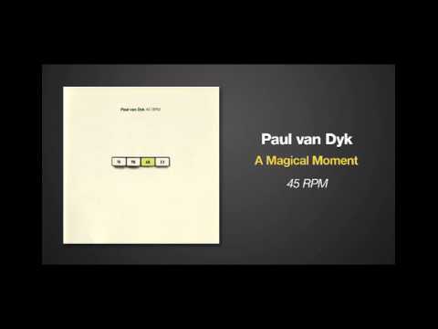 Paul van Dyk - A Magical Moment