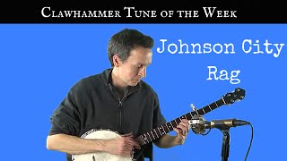 Clawhammer Banjo: Tune (and Tab) of the Week - "Johnson City Rag"