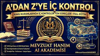 A’dan Z’ye İÇ KONTROL Kamu Kurumlarında İç Kontrolün Tüm Süreçleri ✔