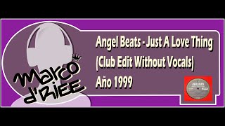 Angel Beats - Just A Love Thing (Club Edit Without Vocals) - 1999