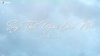 Kyla Ft. Jay R - Say That You Love Me (Lyric Video)