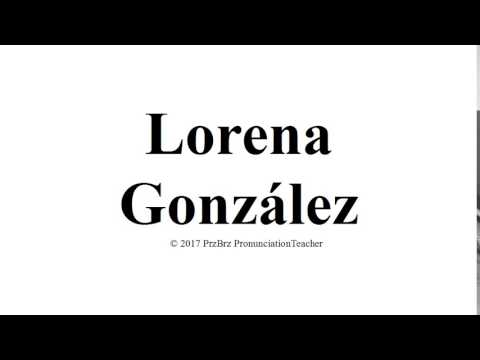 LORENA GONZALEZ pronunciation 🔥 How to pronounce audio guide