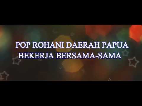 Pop Rohani Daerah Papua_BEKERJA BERSAMA-SAMA#ladawaropen#ladaserui#ladarohani#rohanipapua#ladabiak