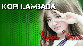 Download lagu Kopi lambada |Versi reggae mp3