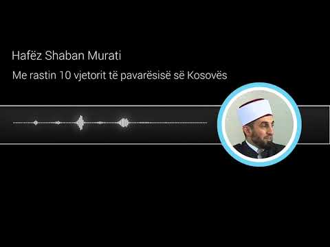 Me rastin 10 vjetorit të pavarësisë së Kosovës [HUTBE] - Hafëz Shaban Murati