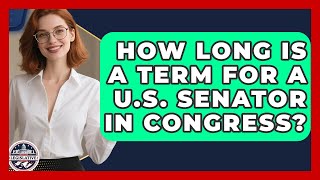 How Long Is a Term for a U.S. Senator in Congress - Inside the Legislative Branch
