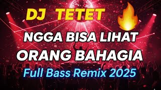 Download lagu DJ TETET – Nggak Bisa Liat Orang Senang 😏 Sindiran Buat Hati Dengki | Dangdut Remix mp3