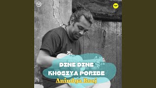 Download lagu Dine Dine Khosiya Poribe mp3 Download lagu Dine Dine Khosiya Poribe mp3