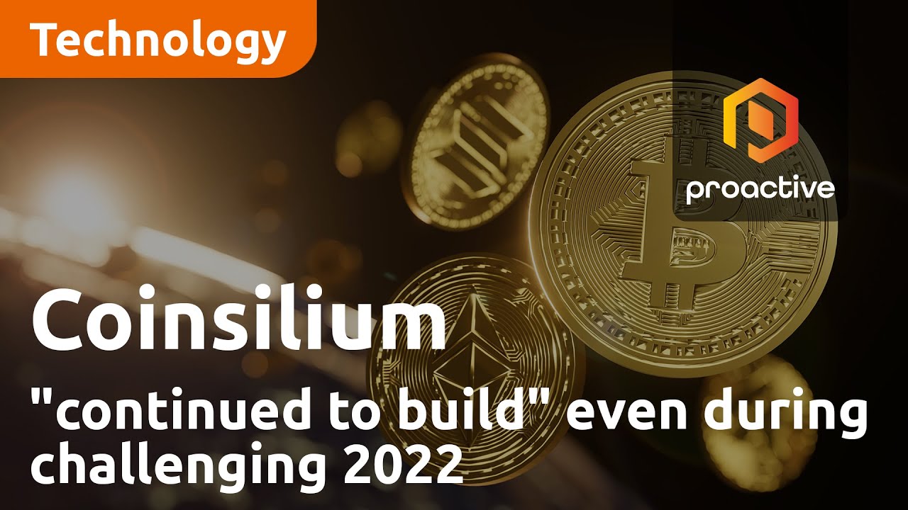 Coinsilium Group "continued to build" even during challenging 2022