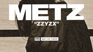 METZ - ZZYZX
