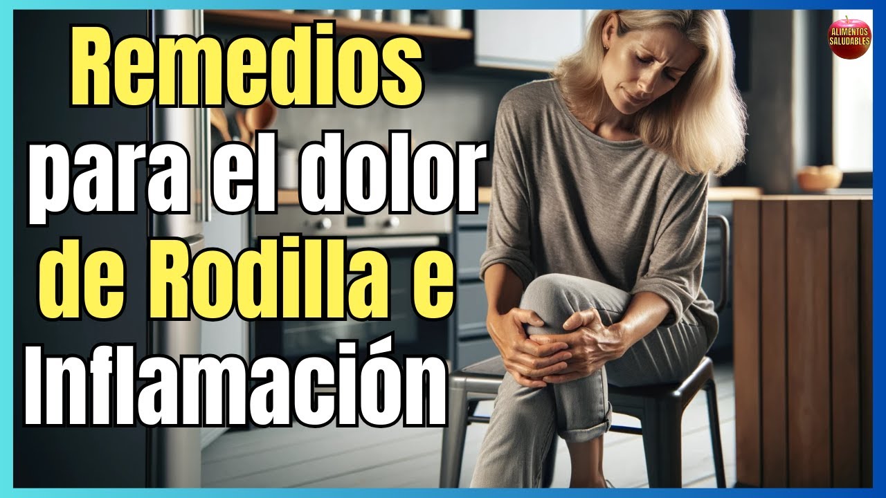 🔴 ¡ALUCINANTES! REMEDIOS CASEROS PARA EL DOLOR DE RODILLA Y LA INFLAMACIÓN