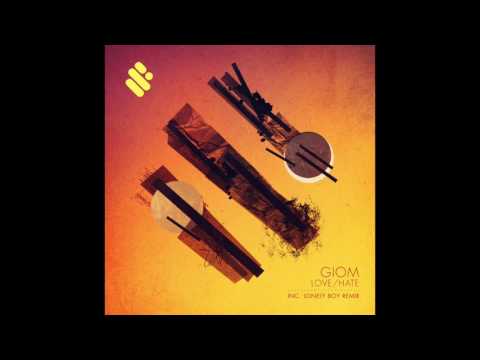Giom - Love / Hate (Original Mix)