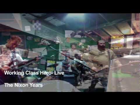 The Nixon Years- Working Class Hero- Live with lyric caption