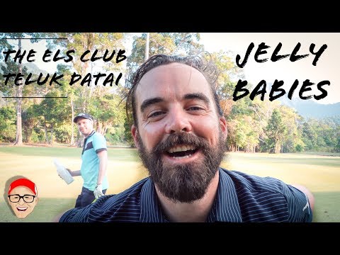 THE ELS CLUB TELUK DATAI PART 2 - JELLY BABIES