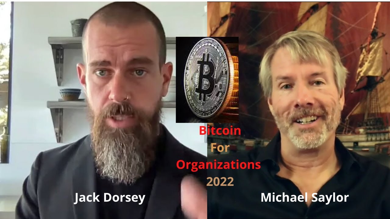 Bitcoin for Organizations 2022 including Michael Saylor & Jack Dorsey